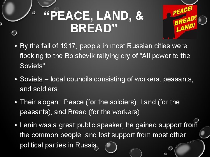 “PEACE, LAND, & BREAD” • By the fall of 1917, people in most Russian