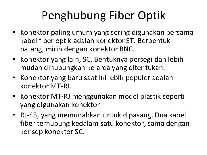 Penghubung Fiber Optik • Konektor paling umum yang sering digunakan bersama kabel fiber optik