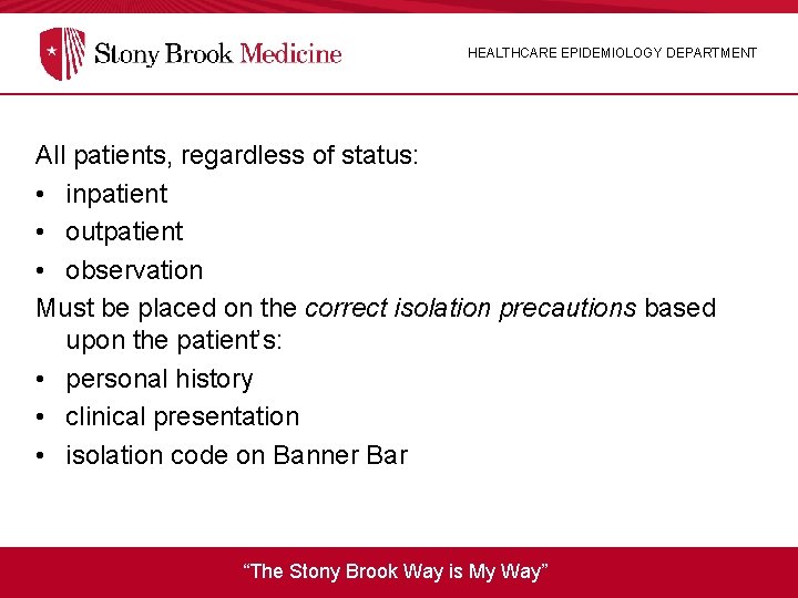 HEALTHCARE EPIDEMIOLOGY DEPARTMENT All patients, regardless of status: • inpatient • outpatient • observation