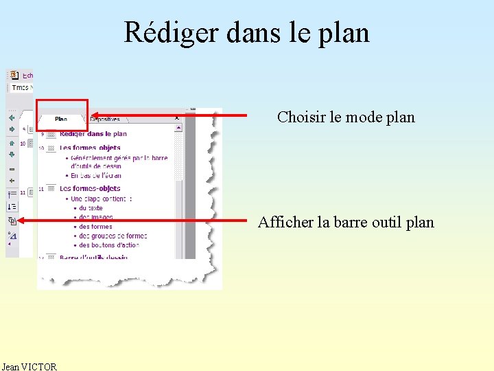Rédiger dans le plan Choisir le mode plan Afficher la barre outil plan Jean