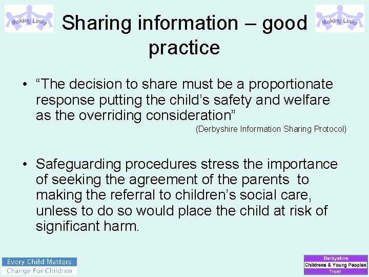 Sharing information – good practice • “The decision to share must be a proportionate