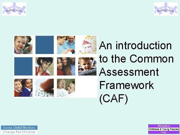 An introduction to the Common Assessment Framework (CAF) 