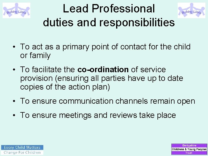 Lead Professional duties and responsibilities • To act as a primary point of contact