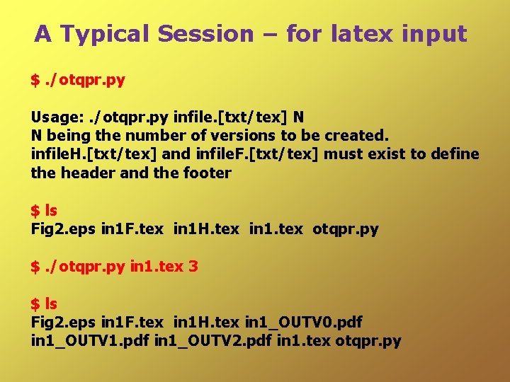 A Typical Session – for latex input $. /otqpr. py Usage: . /otqpr. py