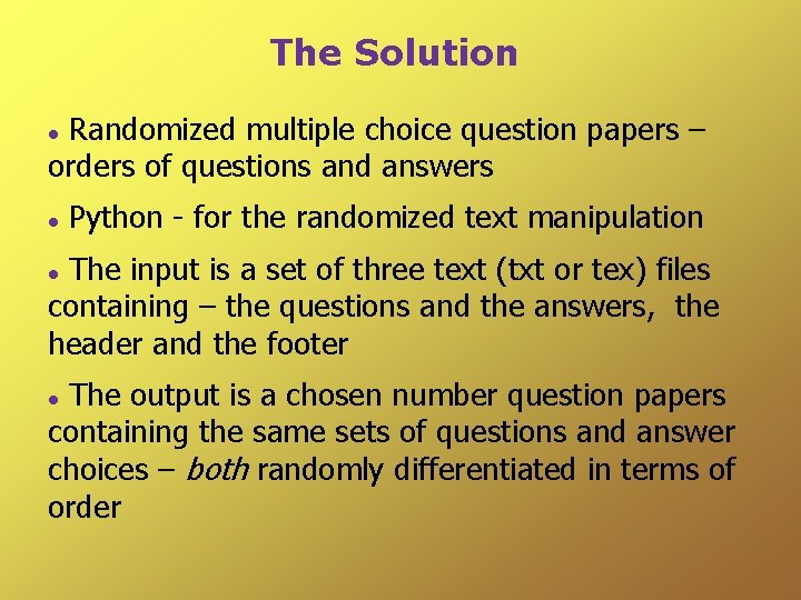 The Solution Randomized multiple choice question papers – orders of questions and answers Python