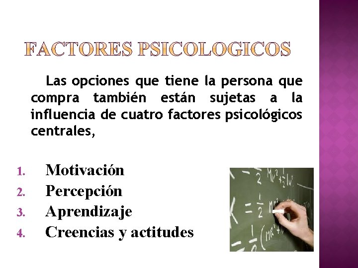 Las opciones que tiene la persona que compra también están sujetas a la influencia