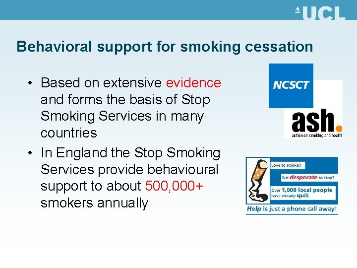Behavioral support for smoking cessation • Based on extensive evidence and forms the basis
