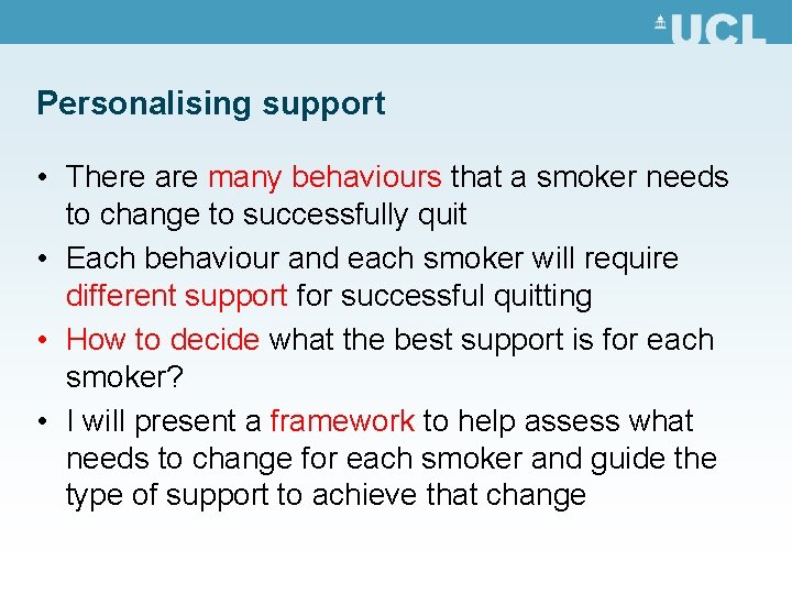 Personalising support • There are many behaviours that a smoker needs to change to