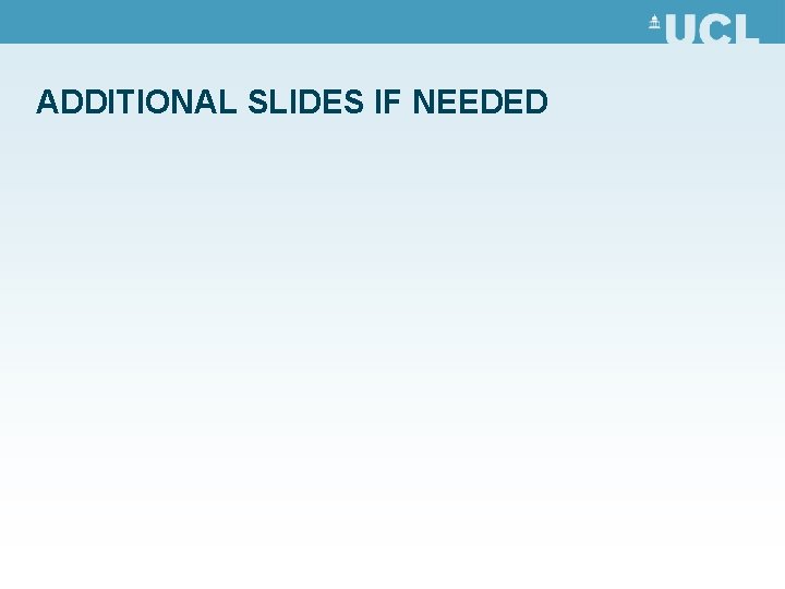 ADDITIONAL SLIDES IF NEEDED 