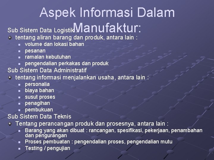 Aspek Informasi Dalam Sub Sistem Data Logistik. Manufaktur : : tentang aliran barang dan