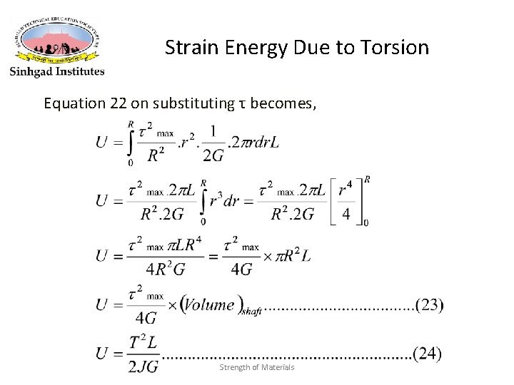 Strain Energy Due to Torsion Equation 22 on substituting τ becomes, Strength of Materials