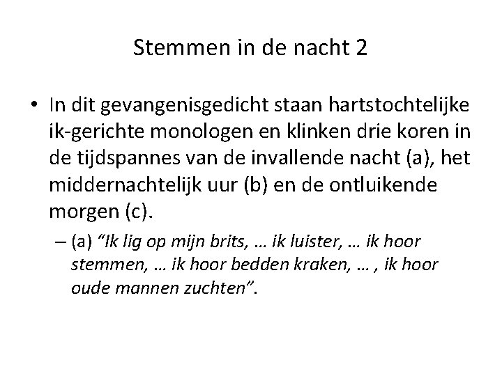 Stemmen in de nacht 2 • In dit gevangenisgedicht staan hartstochtelijke ik-gerichte monologen en