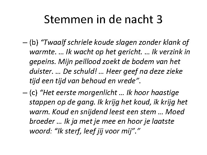 Stemmen in de nacht 3 – (b) “Twaalf schriele koude slagen zonder klank of