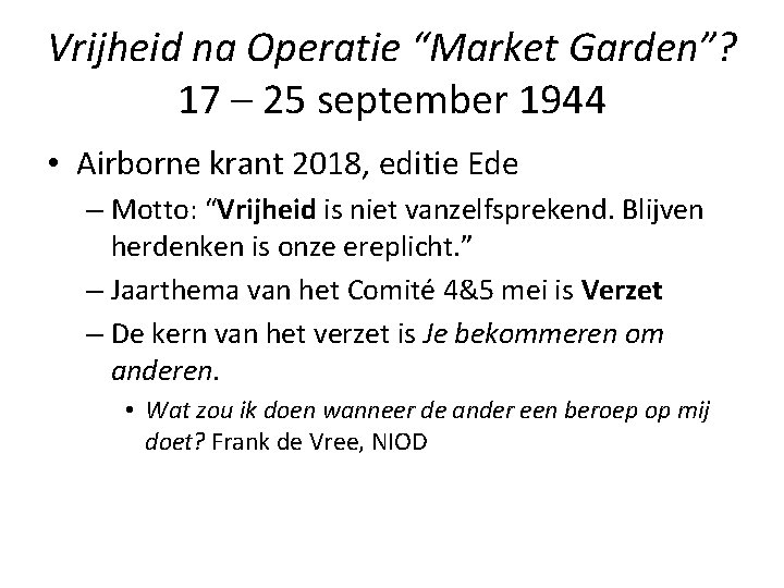 Vrijheid na Operatie “Market Garden”? 17 – 25 september 1944 • Airborne krant 2018,