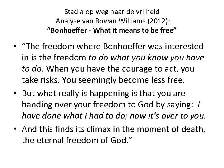 Stadia op weg naar de vrijheid Analyse van Rowan Williams (2012): “Bonhoeffer - What