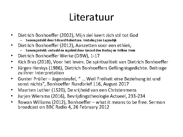 Literatuur • Dietrich Bonhoeffer (2002), Mijn ziel keert zich stil tot God – Samengesteld