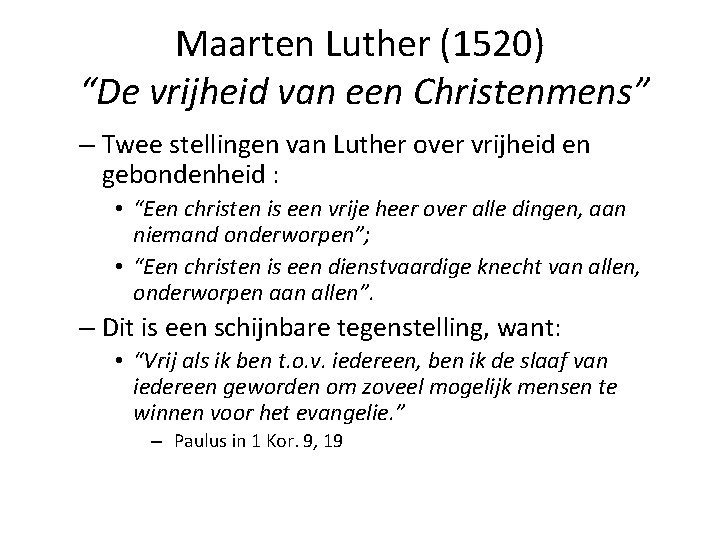 Maarten Luther (1520) “De vrijheid van een Christenmens” – Twee stellingen van Luther over