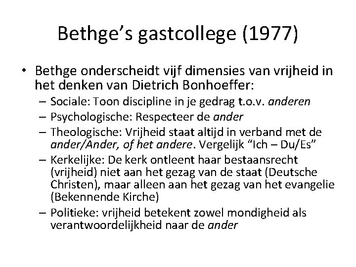 Bethge’s gastcollege (1977) • Bethge onderscheidt vijf dimensies van vrijheid in het denken van