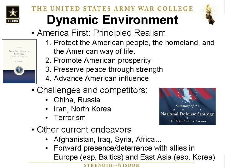 Dynamic Environment • America First: Principled Realism 1. Protect the American people, the homeland,
