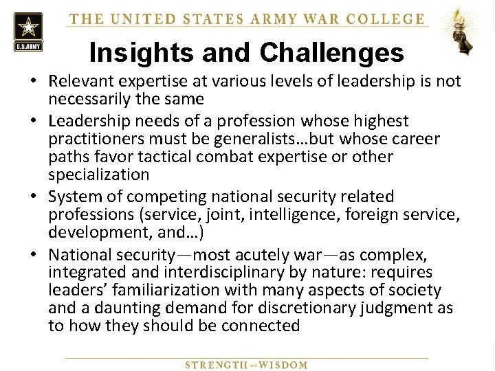 Insights and Challenges • Relevant expertise at various levels of leadership is not necessarily