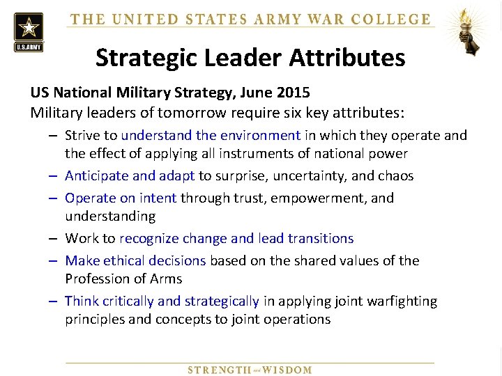 Strategic Leader Attributes US National Military Strategy, June 2015 Military leaders of tomorrow require