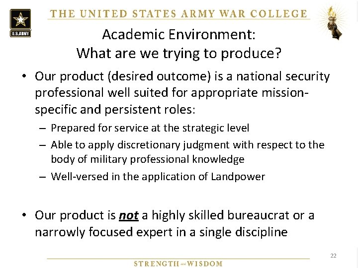 Academic Environment: What are we trying to produce? • Our product (desired outcome) is