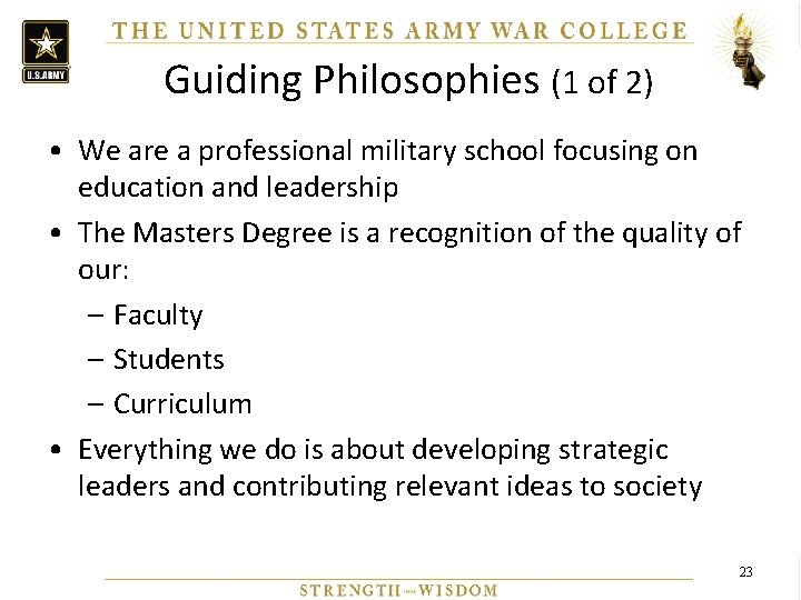 Guiding Philosophies (1 of 2) • We are a professional military school focusing on