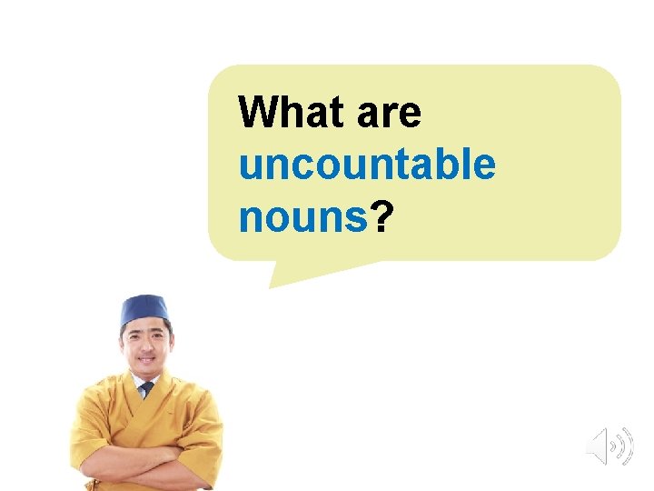 What are uncountable nouns? © Oxford University Press 
