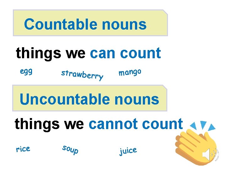 Countable nouns things we can count egg strawberr y mango Uncountable nouns things we