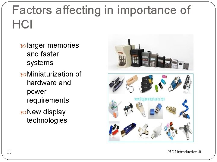 Factors affecting in importance of HCI larger memories and faster systems Miniaturization of hardware