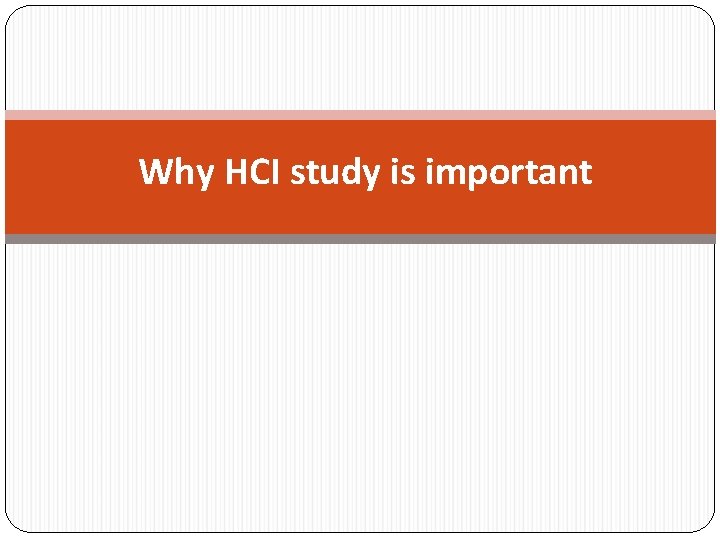 Why HCI study is important 