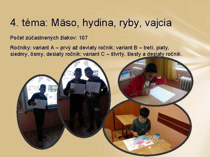 4. téma: Mäso, hydina, ryby, vajcia Počet zúčastnených žiakov: 107 Ročníky: variant A –