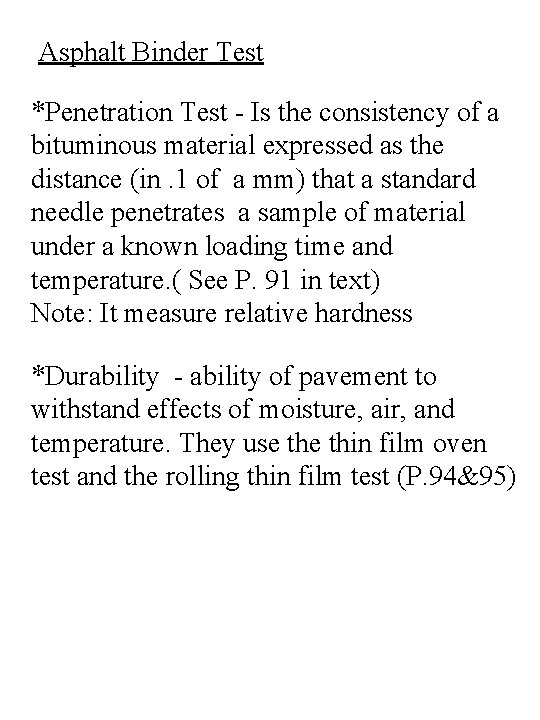 Asphalt Binder Test *Penetration Test - Is the consistency of a bituminous material expressed