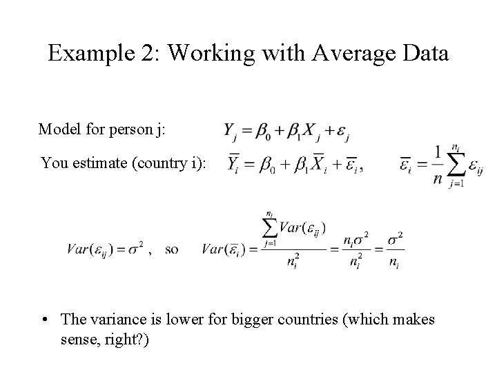 Example 2: Working with Average Data Model for person j: You estimate (country i):