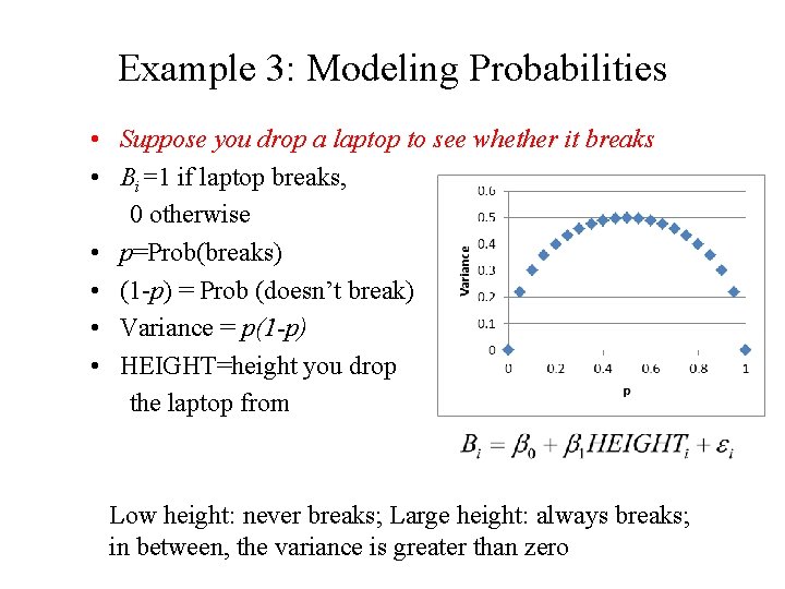Example 3: Modeling Probabilities • Suppose you drop a laptop to see whether it