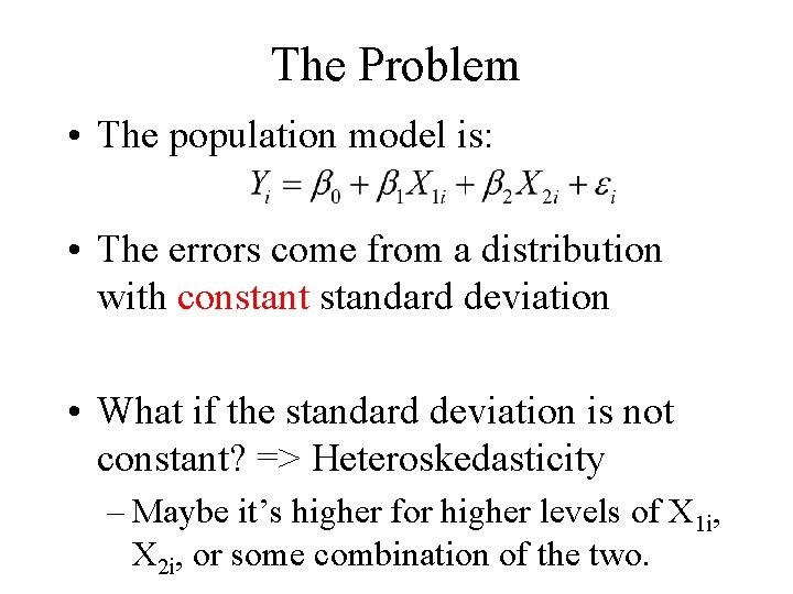 The Problem • The population model is: • The errors come from a distribution