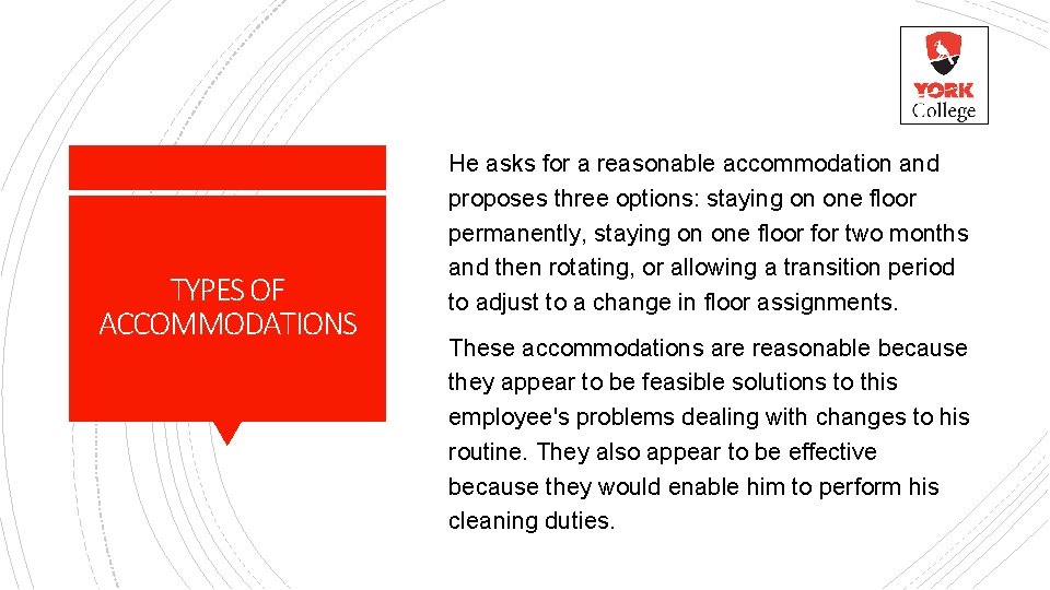 TYPES OF ACCOMMODATIONS He asks for a reasonable accommodation and proposes three options: staying