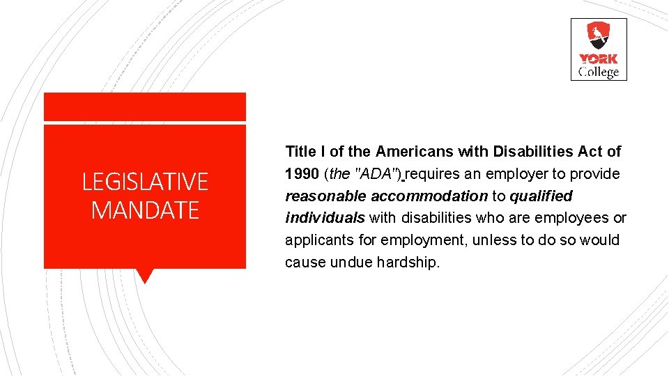 LEGISLATIVE MANDATE Title I of the Americans with Disabilities Act of 1990 (the "ADA")