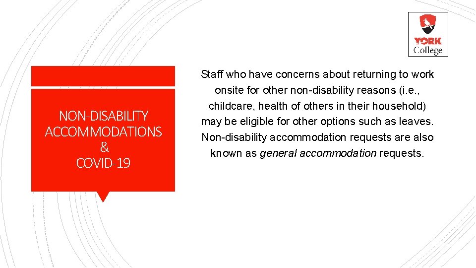 NON-DISABILITY ACCOMMODATIONS & COVID-19 Staff who have concerns about returning to work onsite for