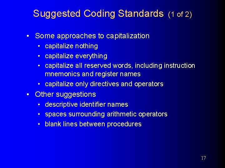 Suggested Coding Standards (1 of 2) • Some approaches to capitalization • capitalize nothing