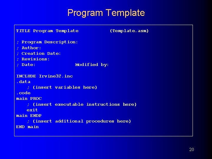 Program Template TITLE Program Template ; ; ; (Template. asm) Program Description: Author: Creation