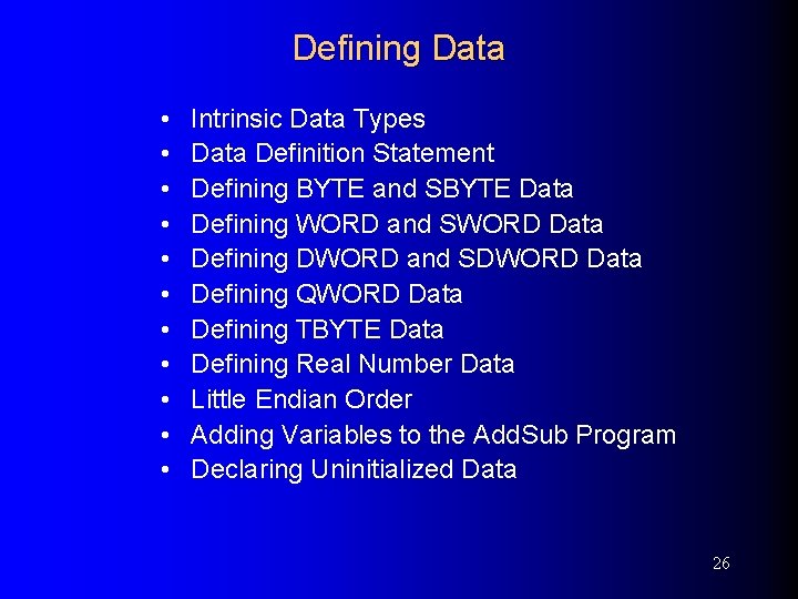 Defining Data • • • Intrinsic Data Types Data Definition Statement Defining BYTE and