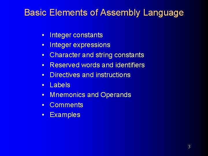 Basic Elements of Assembly Language • • • Integer constants Integer expressions Character and