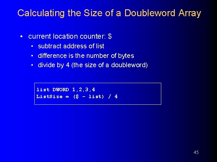 Calculating the Size of a Doubleword Array • current location counter: $ • subtract
