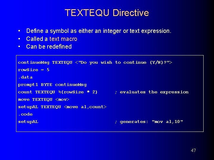 TEXTEQU Directive • Define a symbol as either an integer or text expression. •