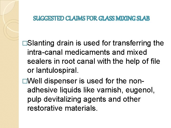 SUGGESTED CLAIMS FOR GLASS MIXING SLAB �Slanting drain is used for transferring the intra-canal