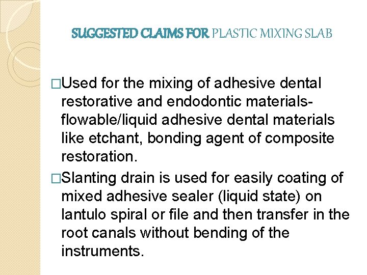 SUGGESTED CLAIMS FOR PLASTIC MIXING SLAB �Used for the mixing of adhesive dental restorative