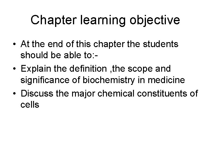 Chapter learning objective • At the end of this chapter the students should be