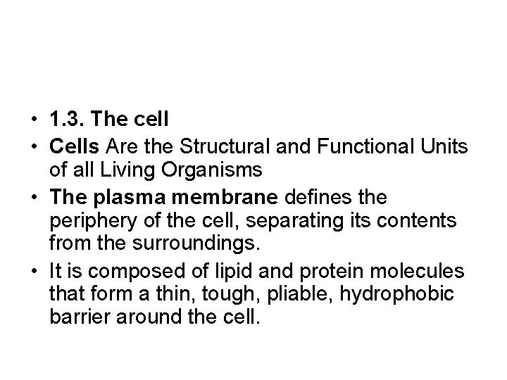  • 1. 3. The cell • Cells Are the Structural and Functional Units