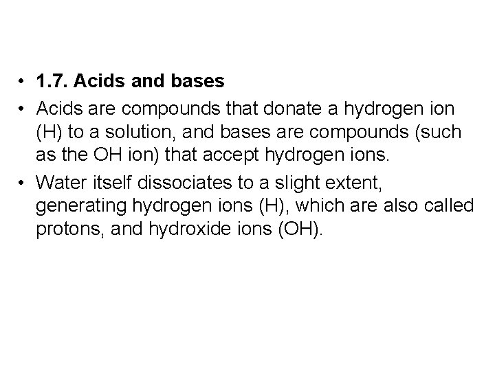  • 1. 7. Acids and bases • Acids are compounds that donate a